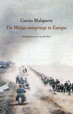De Wolga ontspringt in Europa - Curzio Malaparte De Wolga ontspringt in Europa - Curzio Malaparte