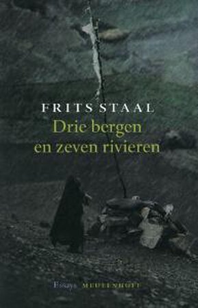 Drie bergen en zeven rivieren - Frits Staal
