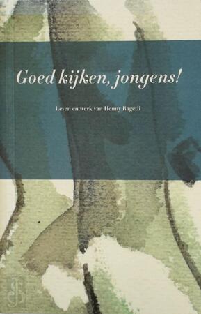 Goed kijken, jongens! - Kim Ragetli, Felicité Ragetli, Bernet Ragetli