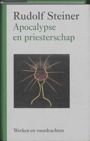 Apocalypse en priesterschap - Rudolf Steiner Apocalypse en priesterschap - Rudolf Steiner