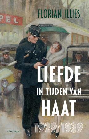 Liefde in tijden van haat - Florian Illies Liefde in tijden van haat - Florian Illies