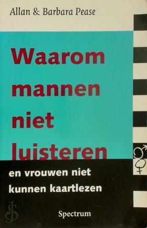 Waarom mannen niet luisteren en vrouwen niet kunnen kaartlezen - Allan Pease, Barbara Pease Waarom mannen niet luisteren en vrouwen niet kunnen kaartlezen - Allan Pease, Barbara Pease