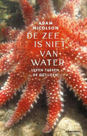 De zee is niet van water - Adam Nicolson De zee is niet van water - Adam Nicolson