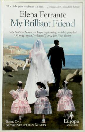 My brilliant friend - Elena Ferrante My brilliant friend - Elena Ferrante
