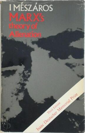 Marx's Theory of Alienation - István Mészáros