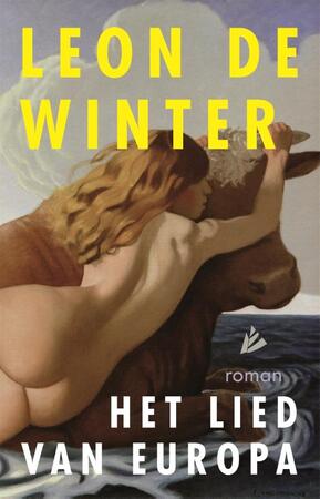 Het lied van Europa - Leon de Winter Het lied van Europa - Leon de Winter