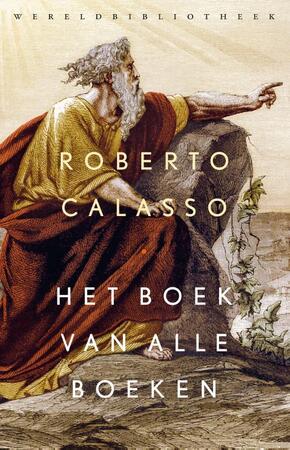 Het boek van alle boeken - Roberto Calasso Het boek van alle boeken - Roberto Calasso