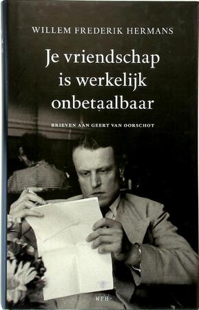 Je vriendschap is werkelijk onbetaalbaar - Willem Frederik Hermans