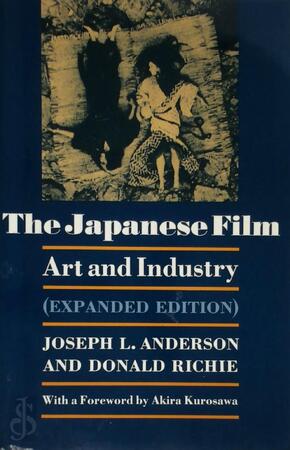 The Japanese Film - Art and Industry - Joseph L. Anderson