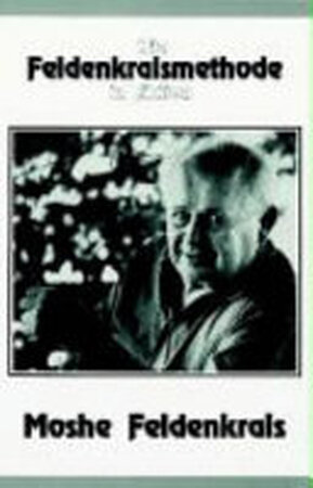 Die Feldenkraismethode in Aktion - Moshé Feldenkrais