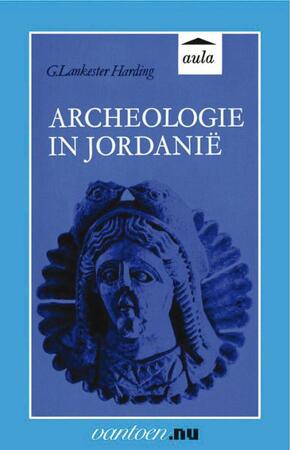 Archeologie in Jordanië - G. Lankaster Harding