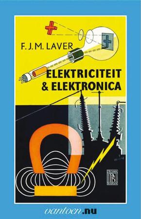 Elektriciteit & elektronica - F.J.M. Laver Elektriciteit & elektronica - F.J.M. Laver