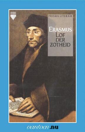 Lof der zotheid - Desiderius Erasmus Lof der zotheid - Desiderius Erasmus
