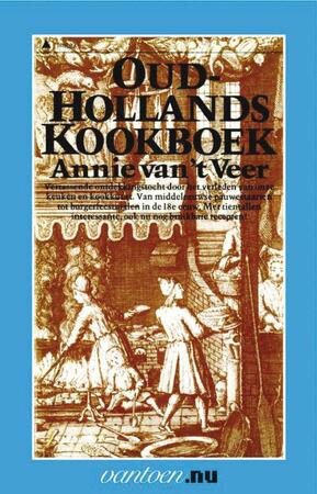 Oudhollands kookboek - A. van 't Veer Oudhollands kookboek - A. van 't Veer