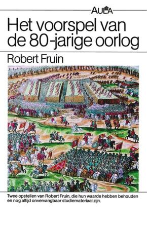 Voorspel van de 80-jarige oorlog - R. Fruin Voorspel van de 80-jarige oorlog - R. Fruin