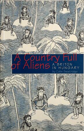 A Country Full of Aliens - Colin Swatridge