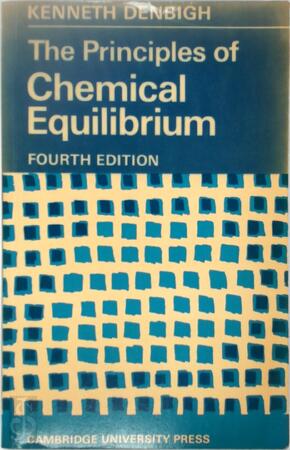 Principles of Chemical Equilibrium - Kenneth G. Denbigh