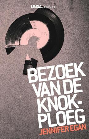 Bezoek van de knokploeg - Jennifer Egan Bezoek van de knokploeg - Jennifer Egan