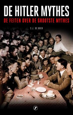 De Hitler mythes - S.J. de Boer