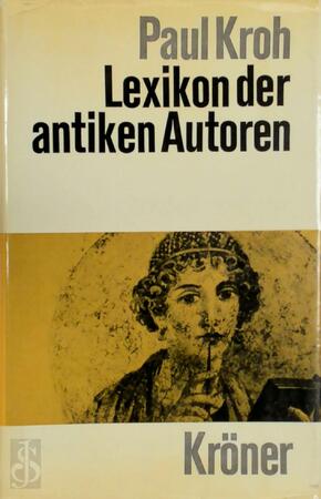 Lexikon der antiken Autoren - Paul Kroh