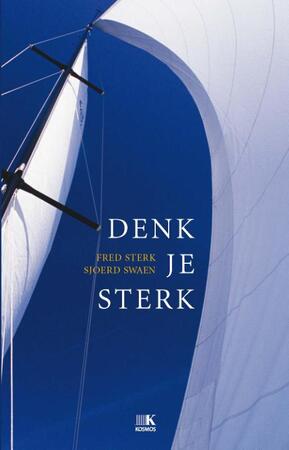 Denk je sterk - Fred Sterk, Sjoerd Swaen Denk je sterk - Fred Sterk, Sjoerd Swaen