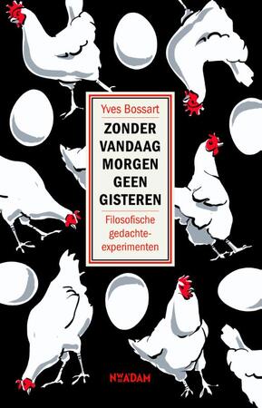 Zonder vandaag morgen geen gisteren - Yves Bossart Zonder vandaag morgen geen gisteren - Yves Bossart