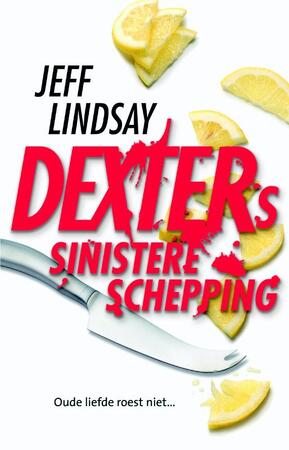 Dexters Sinistere Schepping - Jeff Lindsay Dexters Sinistere Schepping - Jeff Lindsay