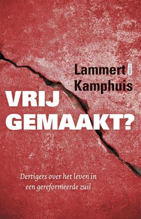 Vrijgemaakt? - Lammert Kamphuis Vrijgemaakt? - Lammert Kamphuis