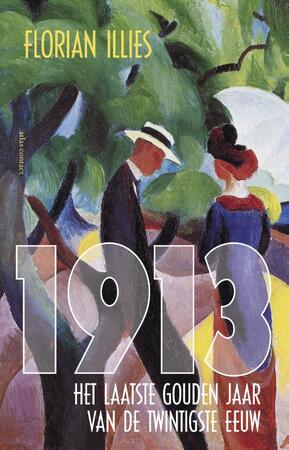 1913 - Florian Illies - (ISBN: 9789045028996) | De Slegte