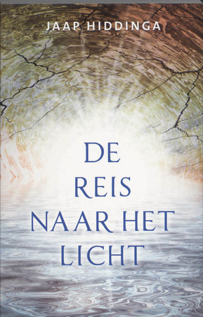 De reis naar het licht - Jaap Hiddinga De reis naar het licht - Jaap Hiddinga