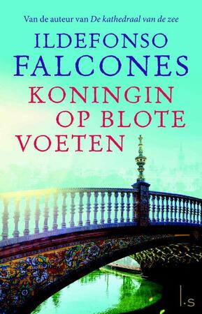 Koningin op blote voeten - Ildefonso Falcones Koningin op blote voeten - Ildefonso Falcones