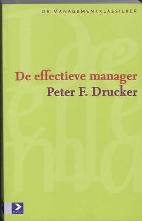 De effectieve manager - P.F. Drucker De effectieve manager - P.F. Drucker