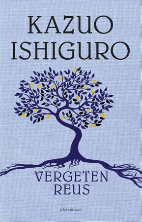Vergeten reus - Kazuo Ishiguro Vergeten reus - Kazuo Ishiguro