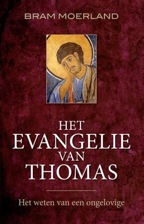 Het Evangelie van Thomas - Bram Moerland Het Evangelie van Thomas - Bram Moerland