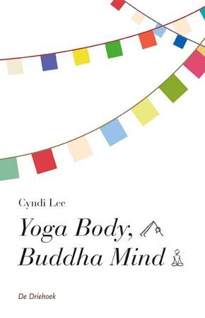 Yoga body, Buddha mind - Cindi Lee Yoga body, Buddha mind - Cindi Lee