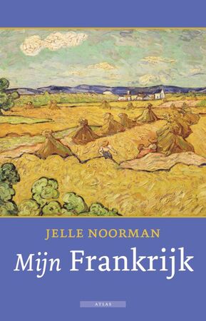 Mijn Frankrijk - J. Noorman