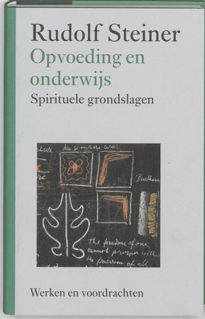 Opvoeding en onderwijs - Rudolf Steiner Opvoeding en onderwijs - Rudolf Steiner