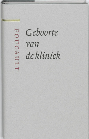Geboorte van de kliniek - Michel Foucault Geboorte van de kliniek - Michel Foucault