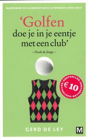 Golfen doe je in je eentje met een club - Gerd De Ley