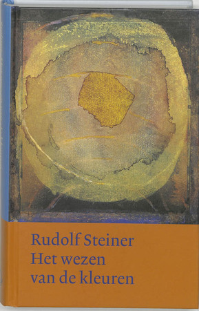 Het wezen van de kleuren - Rudolf Steiner Het wezen van de kleuren - Rudolf Steiner