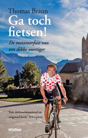 Ga toch fietsen! - Thomas Braun Ga toch fietsen! - Thomas Braun