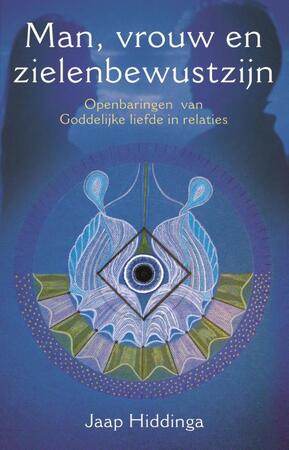 Man, vrouw en zielenbewustzijn - Jaap Hiddinga Man, vrouw en zielenbewustzijn - Jaap Hiddinga