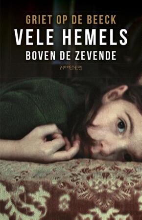 Vele hemels boven de zevende - Griet Op de Beeck Vele hemels boven de zevende - Griet Op de Beeck