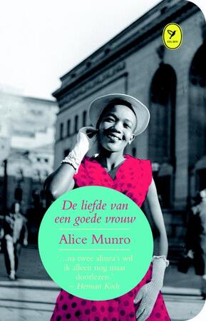 De liefde van een goede vrouw - Alice Munro De liefde van een goede vrouw - Alice Munro