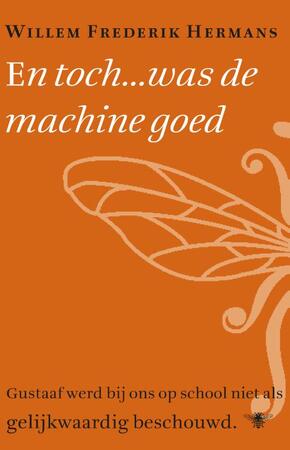 En toch... was de machine goed - W.F. Hermans En toch... was de machine goed - W.F. Hermans