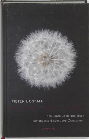 Altijd weer dit leven - Pieter Boskma Altijd weer dit leven - Pieter Boskma