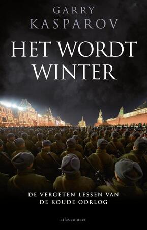 Het wordt winter - Garry Kasparov Het wordt winter - Garry Kasparov
