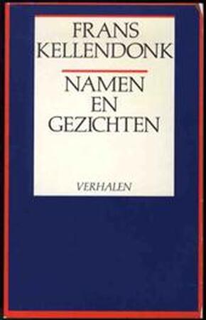 Namen en gezichten - Frans Kellendonk Namen en gezichten - Frans Kellendonk