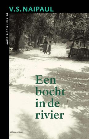 Een bocht in de rivier - V.S. Naipaul Een bocht in de rivier - V.S. Naipaul