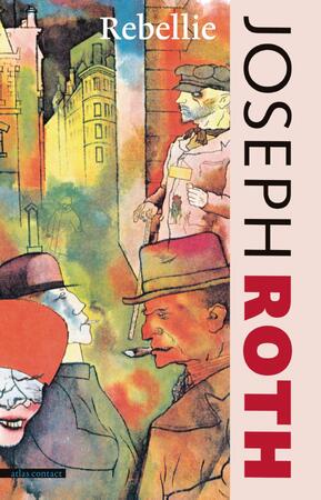 De rebellie - Joseph Roth De rebellie - Joseph Roth